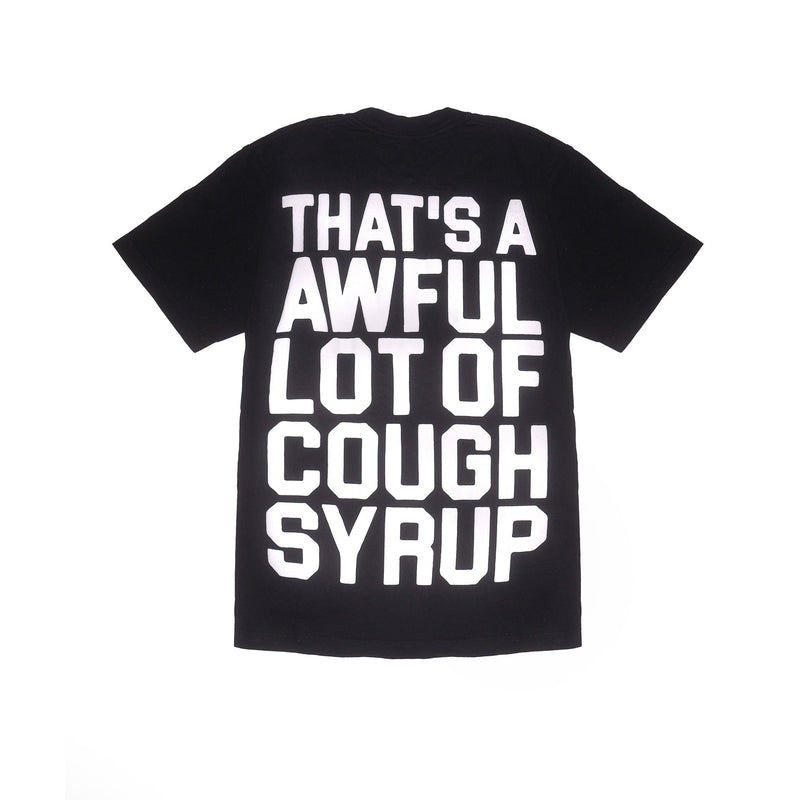 That’s A Awful Lot of Cough Syrup:  Cough Syrup Tee (Black)